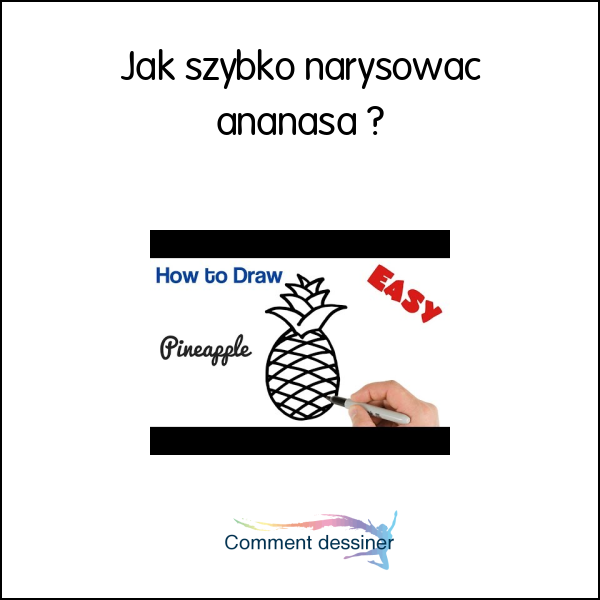 Jak szybko narysować ananasa